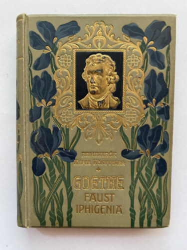 Goethe - Faust - Iphigenia Taurisban (Goethe drmai mveibl)- Remekrk kpes knyvtra 40.