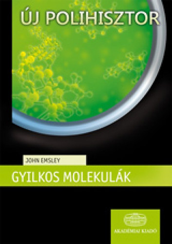 John Emsley - Gyilkos molekulk