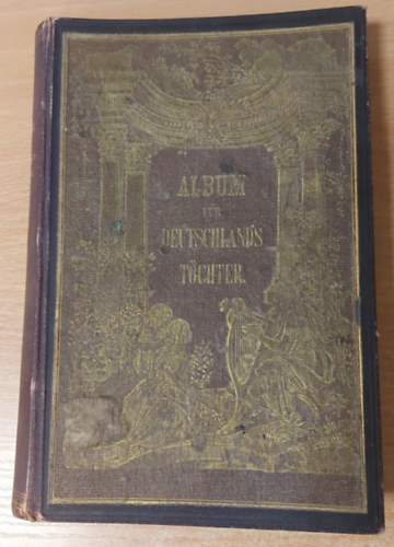 Album für Deutschlands Töchter. Lieder und Romanzen. Mit Illustrationen von Emil Götze und Wilhelm Georgy.