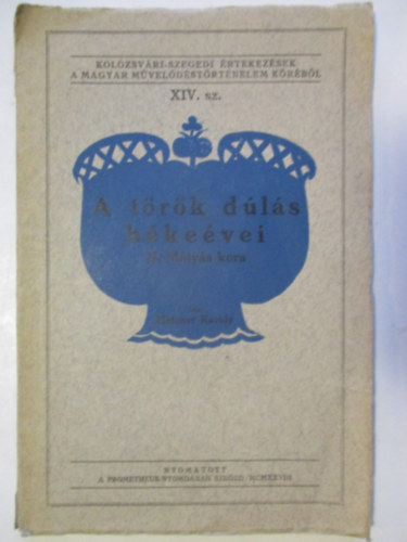 Metzner K�roly - A t�r�k d�l�s b�ke�vei - II. M�ty�s kora