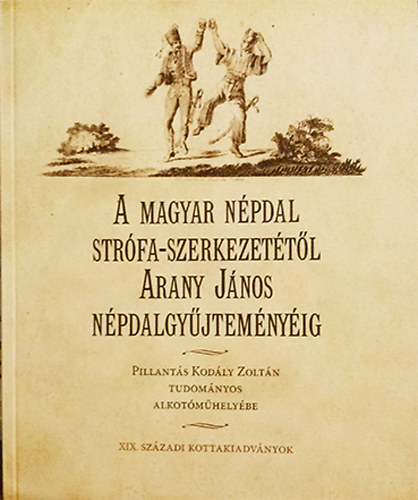 Kapronyi Terz  (rta s szerk.) - A magyar npdal strfa-szerkezettl Arany Jnos npdalgyjtemnyig