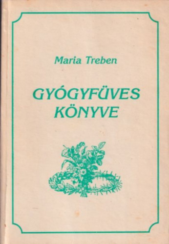 Maria Treben - Maria Treben gygyfves knyve