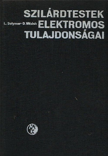 L. Solymar; D. Walsh - Szilrdtestek elektromos tulajdonsgai