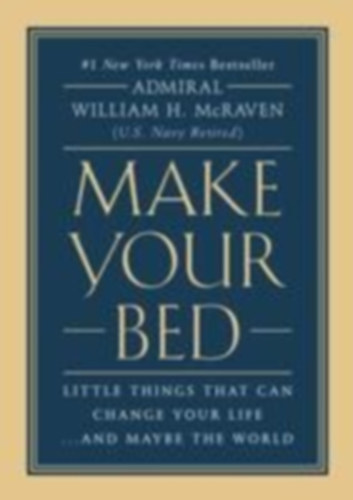 Admiral William H. McRaven - Make Your Bed