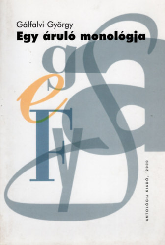 G�lfalvi Gy�rgy - Egy �rul� monol�gja