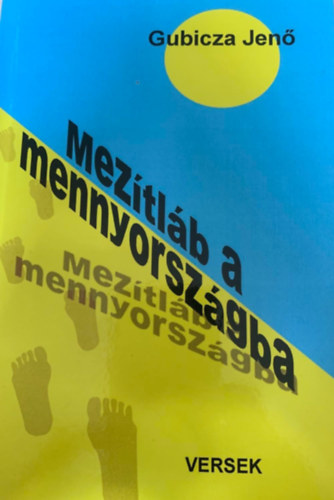 Gubicza Jenő - Mezítláb a mennyországba - versek