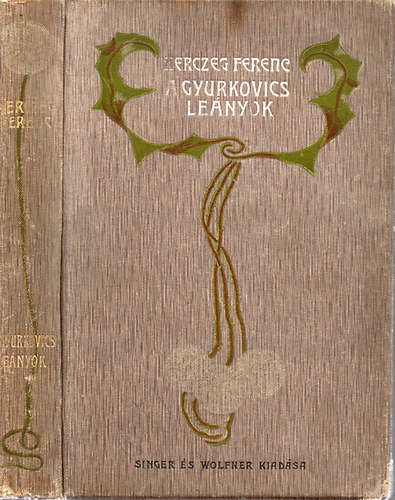 Herczeg Ferenc - A Gyurkovics-l�nyok