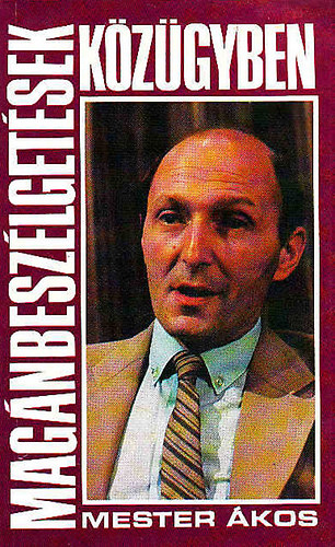 Mester Ákos - Magánbeszélgetések közügyben