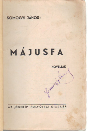 Somogyi János - Májusfa- novellák- aláírt