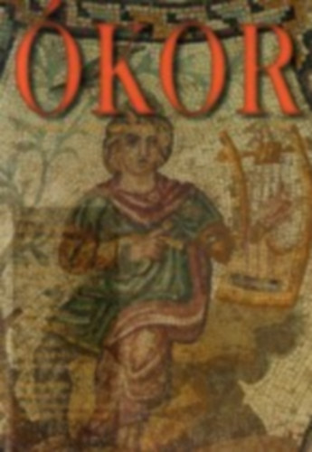 �kor - Foly�irat az antik kult�r�r�l 2006. V. �vfolyam 2. sz�m