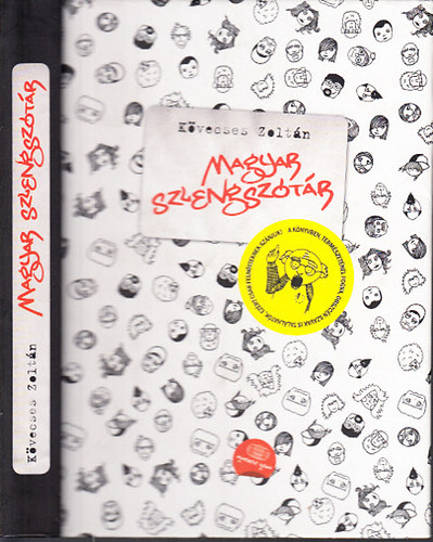 K�vecses Zolt�n - Magyar szlengsz�t�r (2., b�v�tett �s �tdolgozott kiad�s)