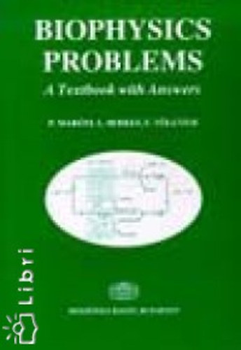 Maróti Péter; Berkes László; Tölgyesi Ferenc - Biophysics Problems