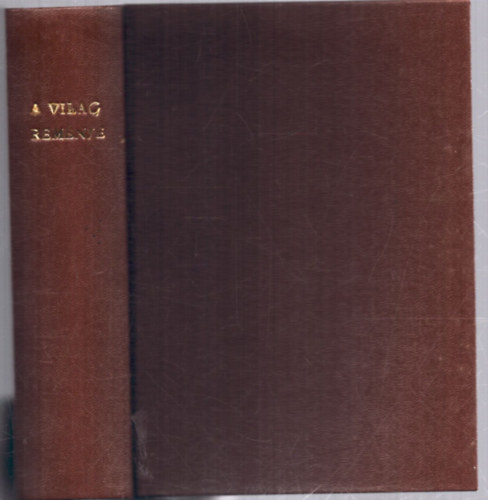 White E. G. - A vil�g rem�nye I-IX. egyben