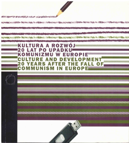 Culture and development 20 years after the fall of communism in Europe (Kultura a rozwj 20 lat po upadku komunizmu w Europie)