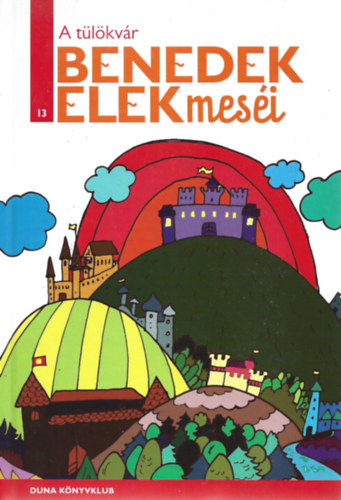 Benedek  Elek - A tlkvr (Benedek Elek mesi 13.)