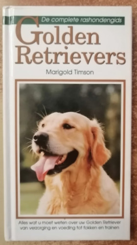 Marigold Timson - Golden Retrievers - De complete rashondengids