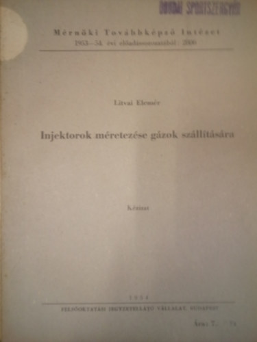 Litvai Elem�r - Injektorok m�retez�se g�zok sz�ll�t�s�ra / K�zirat /