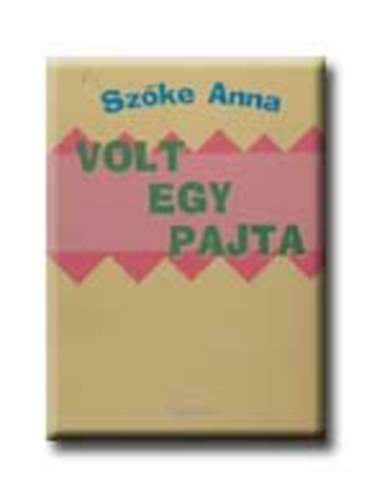 Sz�ke Anna - Volt egy pajta.Versr�l, mes�r�l - Pedag�iai seg�dk�nyv