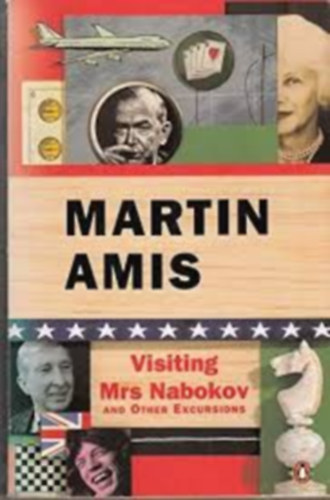 Martin Amis - VISITING MRS. NABOKOV AND OTHER EXCURSIONS
