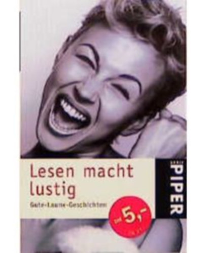 Julia Koretzki Andreas Rthemann - Lesen macht Lustig: Gute-Laune-Geschichten (Az olvass szrakoztat: j hangulat trtnetek)(Serie Piper)