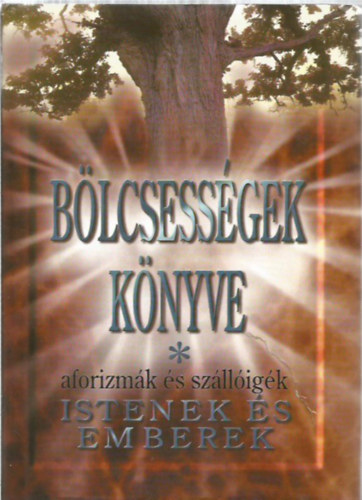 Krist Nagy Istvn - Blcsessgek knyve I. - 1800 eltt szletett szerzk - Aforizmk, szlligk - Istenek s emberek