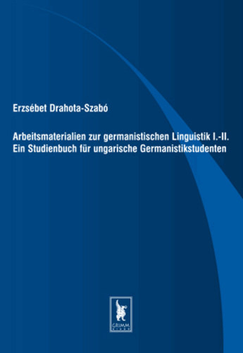 Drahota-Szab Erzsbet - Arbeitsmaterialien zur germanistischen Linguistik I-II.