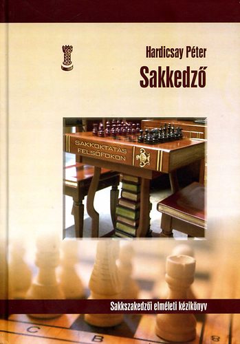 Hardicsay Péter - Sakkedző - Sakkszakedzői elméleti kézikönyv