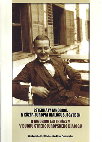 Esterházy Jánosról a közép-európai dialógus jegyében - O Jánosovi Esterházym v duchu stredoeurópskeho dialógu
