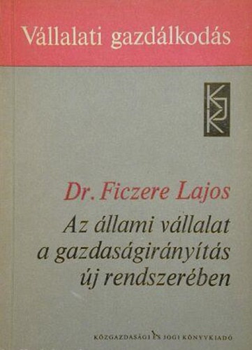 Dr. Ficzere Lajos - Az llami vllalat a gazdasgirnyts j rendszerben