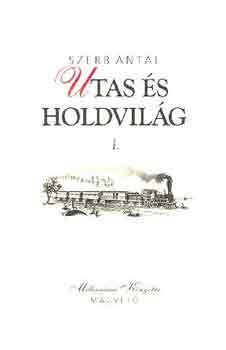 Szerb Antal - Utas �s holdvil�g I-II.