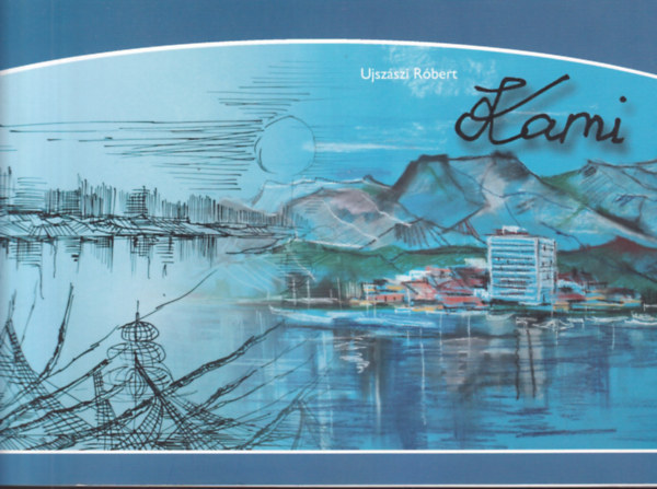 Ujszászi Róbert - Kami