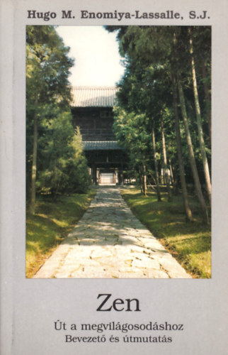 Hugo M. Enomiya-Lassale - Zen - t a megvilgosodshoz (Bevezet s tmutats)