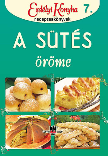 Gy�rgy Ottilia  (szerk.) - A s�t�s �r�me - Erd�lyi Konyha receptesk�nyvek 7.