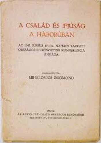 Mihalovics Zsigmond - A csal�d �s ifj�s�g a h�bor�ban