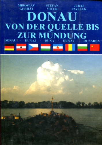 Miroslav Gerh�t; Stefan Micek; Juraj Pavelek - Donau - von der Quelle bis zur M�ndung