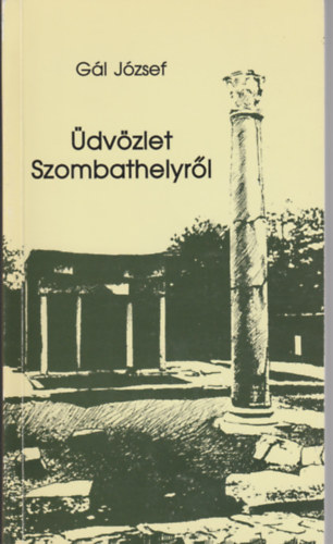 Gl Jzsef - dvzlet Szombathelyrl