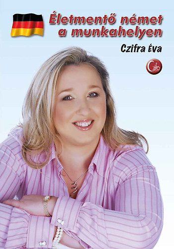 Czifra Éva - Életmentő német a munkahelyen
