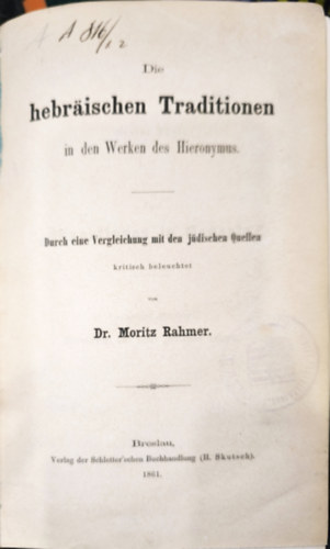 Dr. Moritz Rahmer - Die hebräischen Traditionen