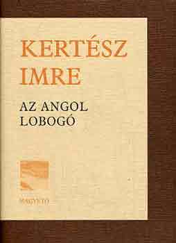 Kertész Imre - Az angol lobogó