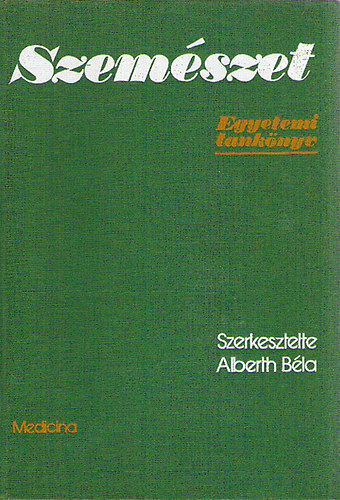 Alberth Béla (szerk.) - Szemészet