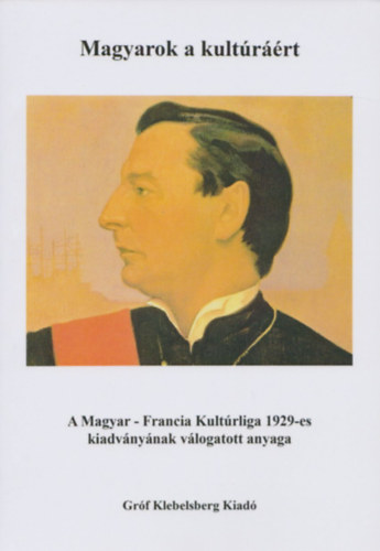 Magyarok a kultrrt - A Magyar-Francia Kultrliga 1929-es kiadvnynak vlogatott anyaga