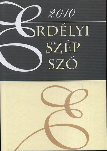 Lvtei Lzr Lszl  (Szerk.) Fekete Vince (Szerk.) - Erdlyi szp sz - 2010