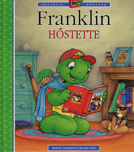 Brenda Clark Paulette Bourgeois - Franklin hőstette