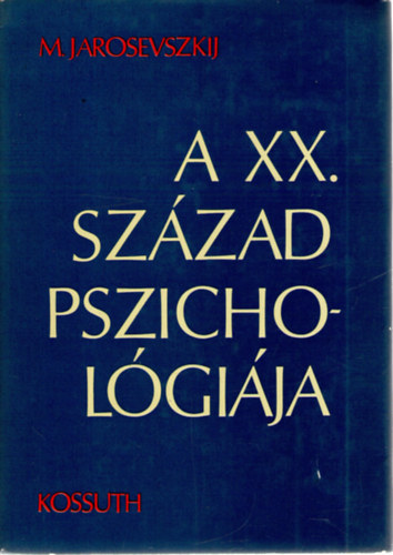 Mihail Jarosevszkij - A XX. sz�zad pszichol�gi�ja