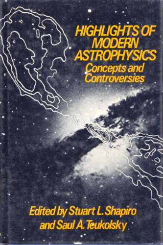 Stuart L. Shapiro  (szerk) - Highlights of Modern Astrophysics