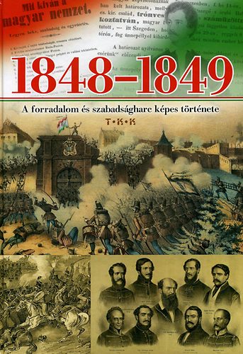 1848-1849 - A forradalom s szabadsgharc kpes trtnete