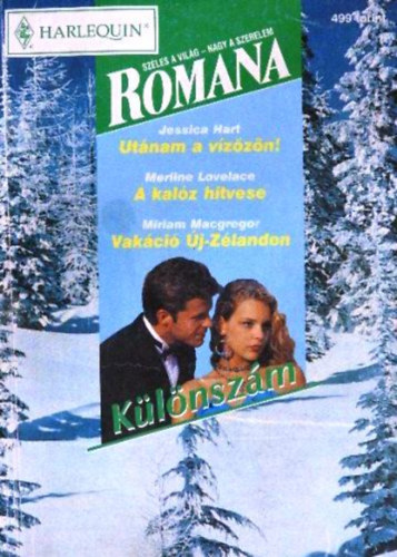 Miriam MacGregor, Merline Lovelace Jessica Hart - Romana klnszm 1998/6. (Utnam a vzzn! + A kalz hitvese + Vakci j-Zlandon)