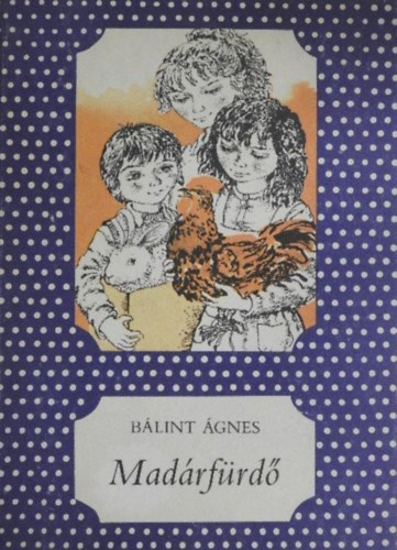 Ambrus �va  B�lint �gnes (szerk.), M�sz�ros M�rta (ill.) - Mad�rf�rd� (P�tty�s k�nyvek; M�sz�ros M�rta Fekete-feh�r illusztr�ci�ival)