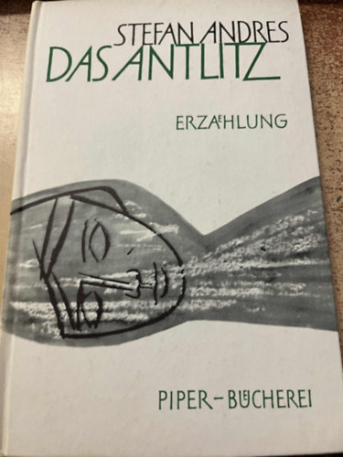 Stefan Andres - Das Antlitz