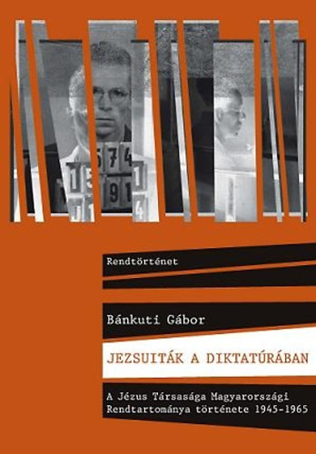 B�nkuti G�bor - Jezsuit�k a diktat�r�ban